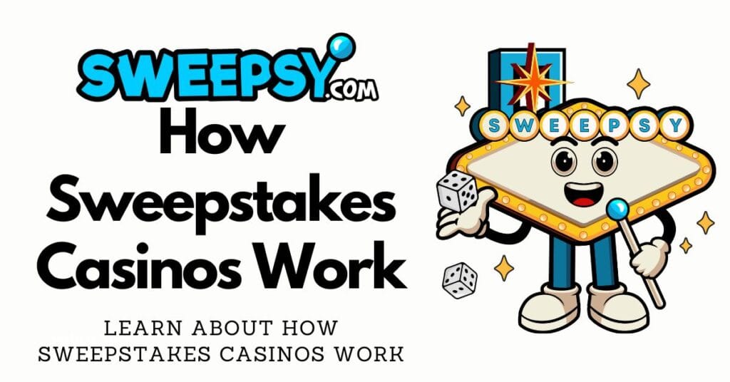 How Sweepstakes Casinos Work
