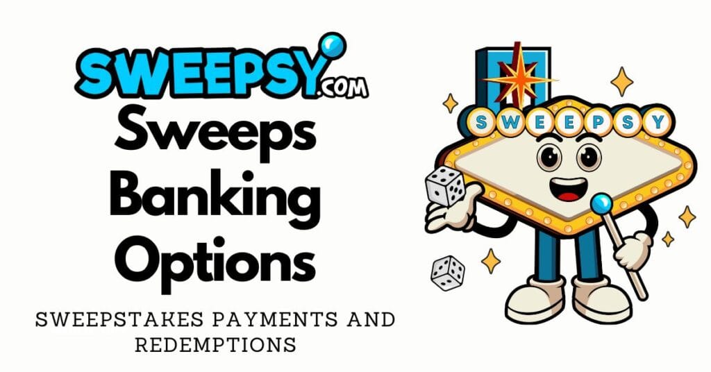 Sweeps Banking Options & Payments