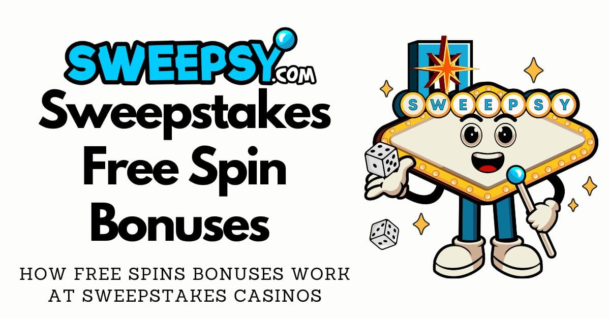 Free Spins at Sweepstakes Casinos 2025: Free Spin Bonuses