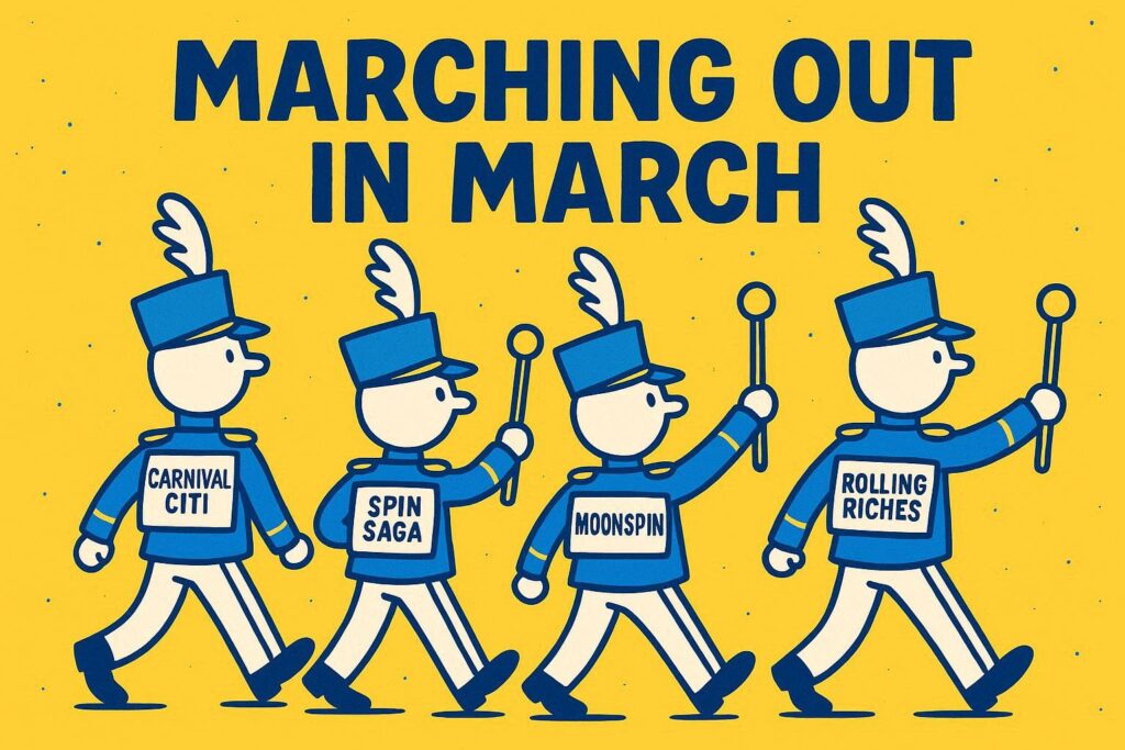 A cartoon representation of four stick figures wearing marching band uniforms — one says CARNIVAL CITI, one says SPIN SAGA, one says MOONSPIN, one says ROLLING RICHES — marching away from view with a title above that says MARCHING OUT IN MARCH using a vibrant yellow, blue, and white color scheme.